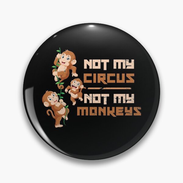 Item preview, Not my circus, not my monkeys designed and sold by bestshirtdesign.