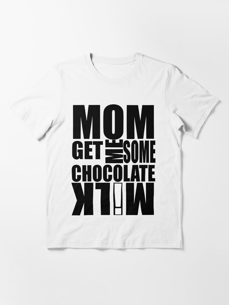 Alternate view of Get me some CHOCOLATE MILK! Essential T-Shirt