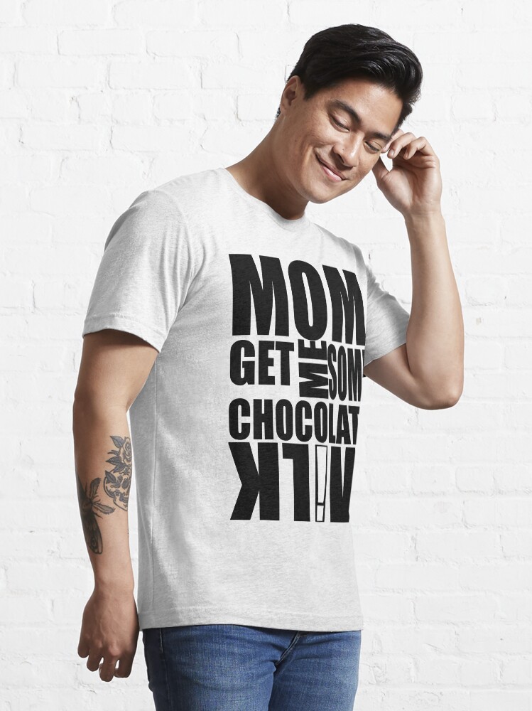 Alternate view of Get me some CHOCOLATE MILK! Essential T-Shirt