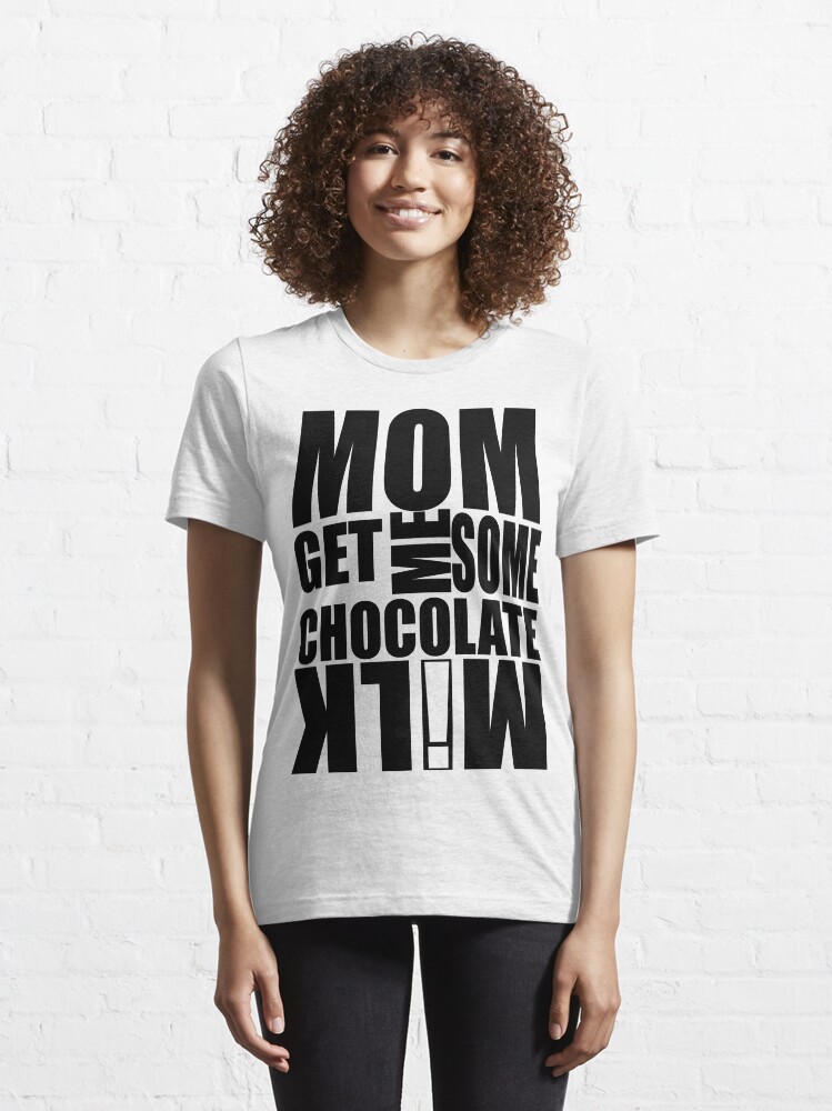 Alternate view of Get me some CHOCOLATE MILK! Essential T-Shirt