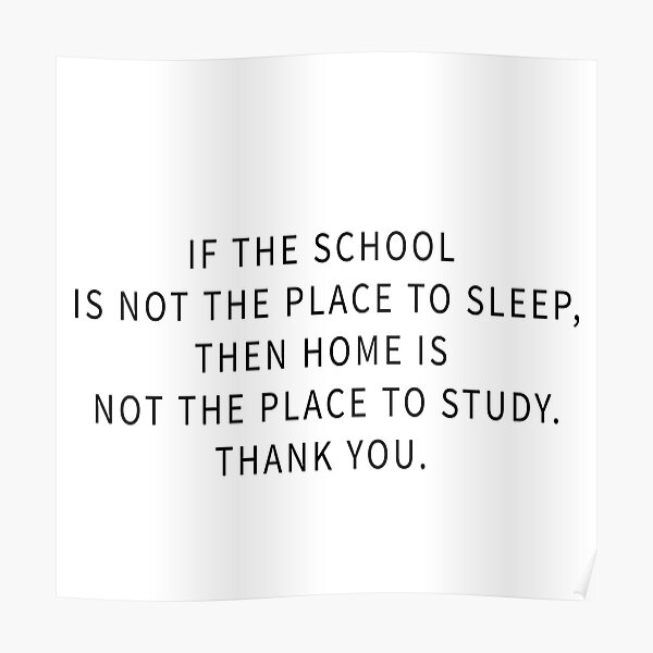 school-isn-t-a-place-to-sleep-quote-poster-for-sale-by-alex812