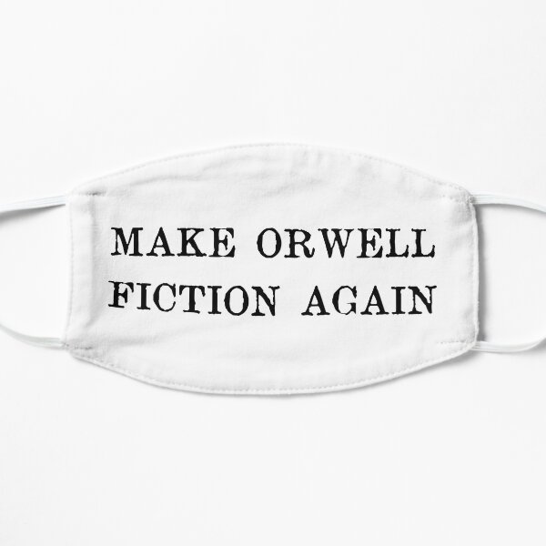 Make Orwell Fiction Again Flat Mask