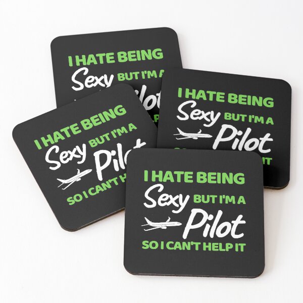 Item preview, I Hate Being Sexy But I'm A Pilot So I Can't Help It designed and sold by bifkee19.
