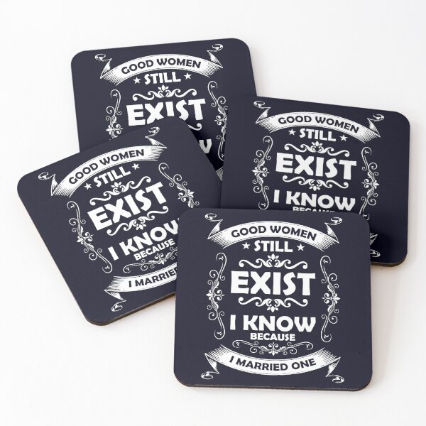 Item preview, Good women still exist because I married one  designed and sold by mmos.