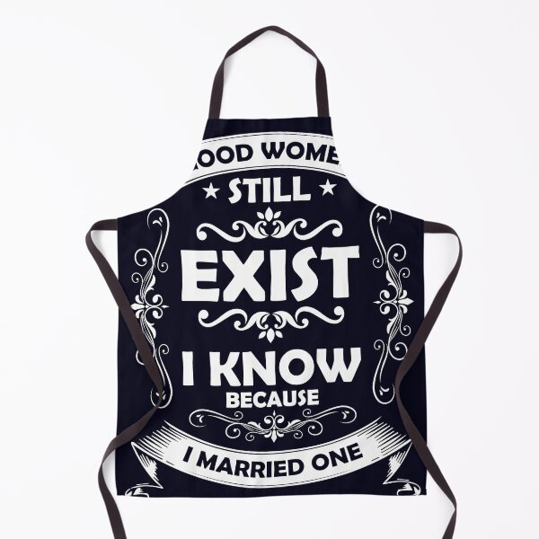 Item preview, Good women still exist because I married one designed and sold by mmos.