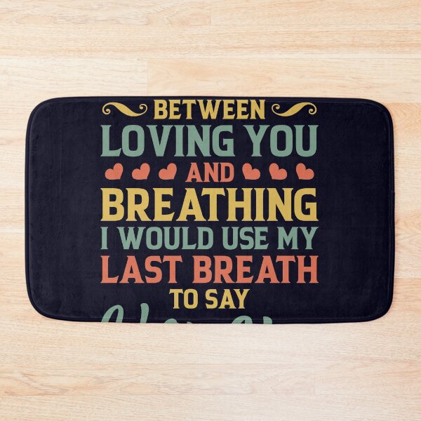 Item preview, Use my last breath to say I love you  designed and sold by mmos.
