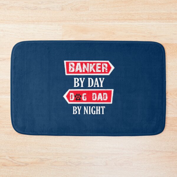 Item preview, Banker by day , dog dad by night designed and sold by SidTastic .