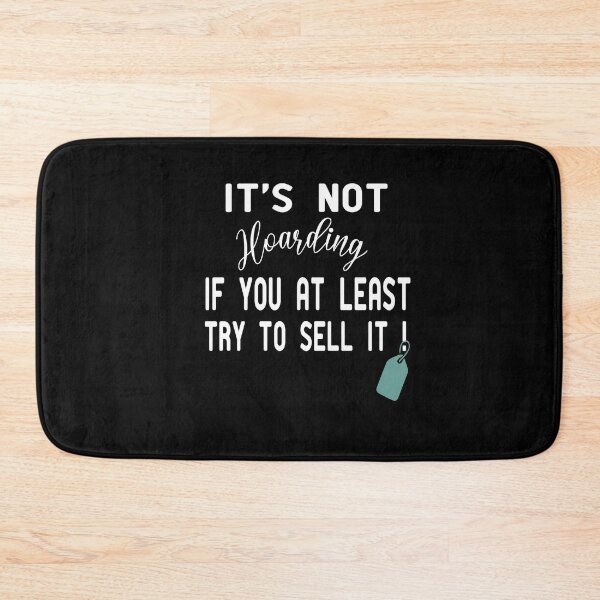 Item preview, Its Not Hoarding If You At Least Try To Sell It Resell Funny T-Shirt designed and sold by alikassi.