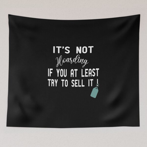 Item preview, Its Not Hoarding If You At Least Try To Sell It Resell Funny T-Shirt designed and sold by alikassi.