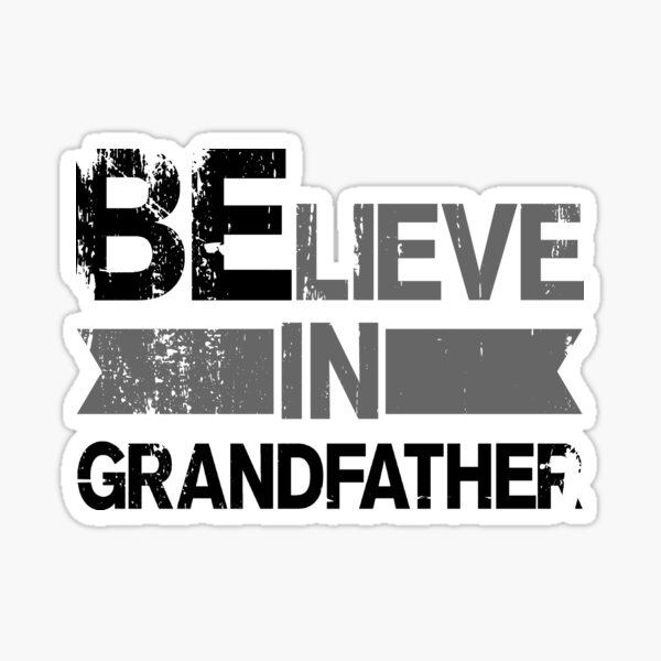 Item preview, Believe In Grandfather designed and sold by autlu.