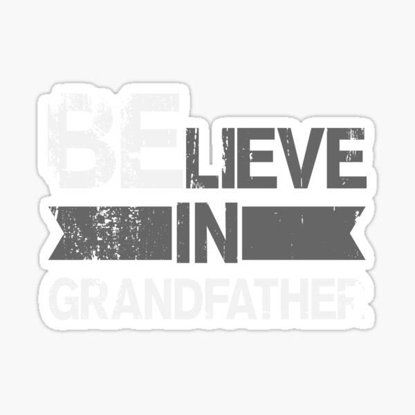 Item preview, Believe In Grandfather designed and sold by autlu.