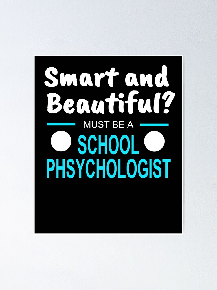 Poster Cadeau De Citation Psychologique Drole De Psychologue Scolaire Intelligent Et Beau Par Wmogli Redbubble