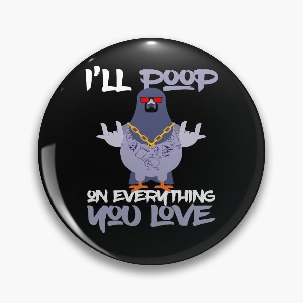 Item preview, I ll Poop On Everything You Love Pigeon designed and sold by MooonTees.