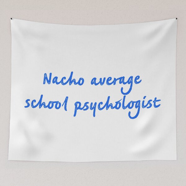 Item preview, Nacho average school psychologist designed and sold by firegalaxy.