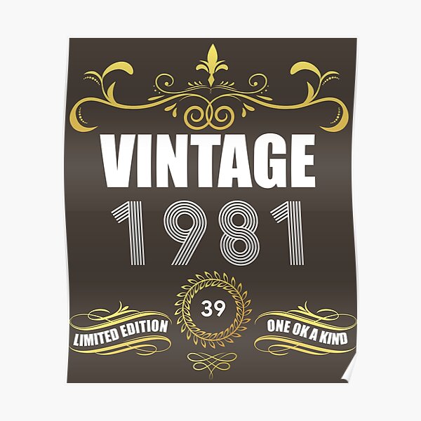 Download 39th Birthday Gift Gold Vintage 1981 Aged Perfectly Poster By Farescoach Redbubble