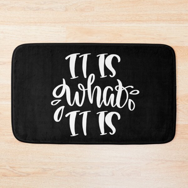 Item preview, It Is What It Is! designed and sold by WisdomInspired.