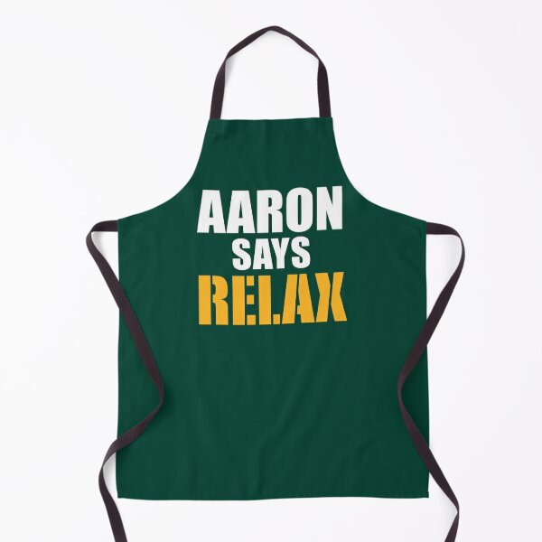 Aaron Says Relax Green Bay Packers Rodgers Friends Mashup' Apron