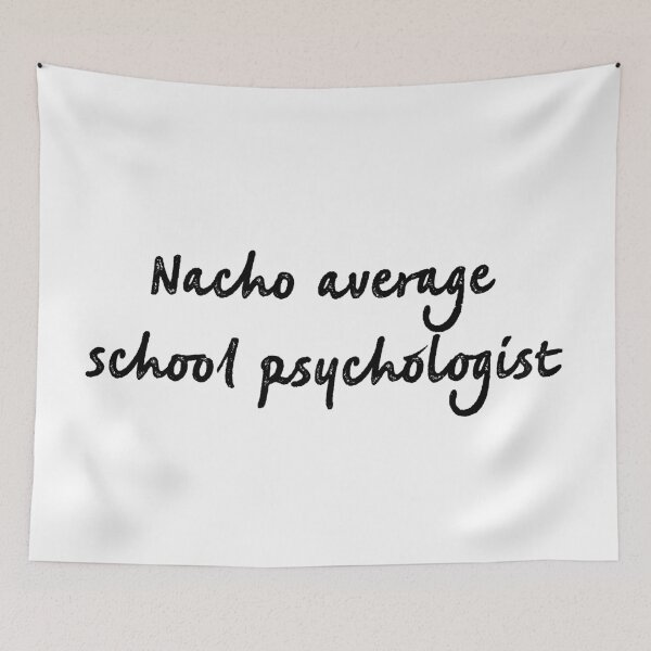 Item preview, Nacho average school psychologist designed and sold by firegalaxy.