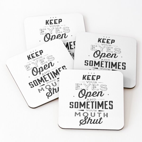 Item preview, Keep Your Eyes Open And Sometimes Your Mouth Shut designed and sold by RsK_DeSiGn.