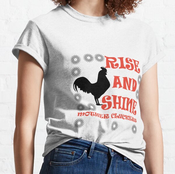 Rise and Shine Mother Cluckers Funny Chicken Shirt Mom Birthday Gift Rise And Shine Shirt Mom Shirt Country Life Shirt Funny Mom Shirt