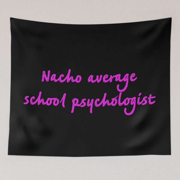 Item preview, Nacho average school psychologist designed and sold by firegalaxy.