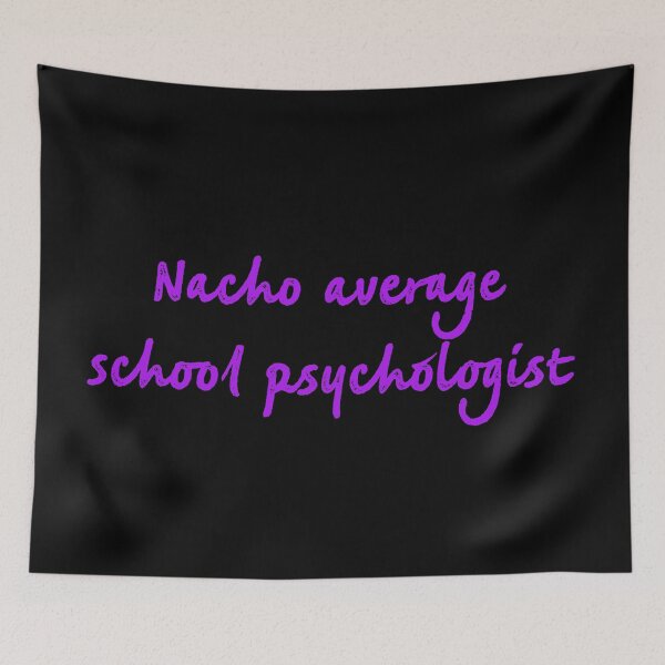 Item preview, Nacho average school psychologist designed and sold by firegalaxy.