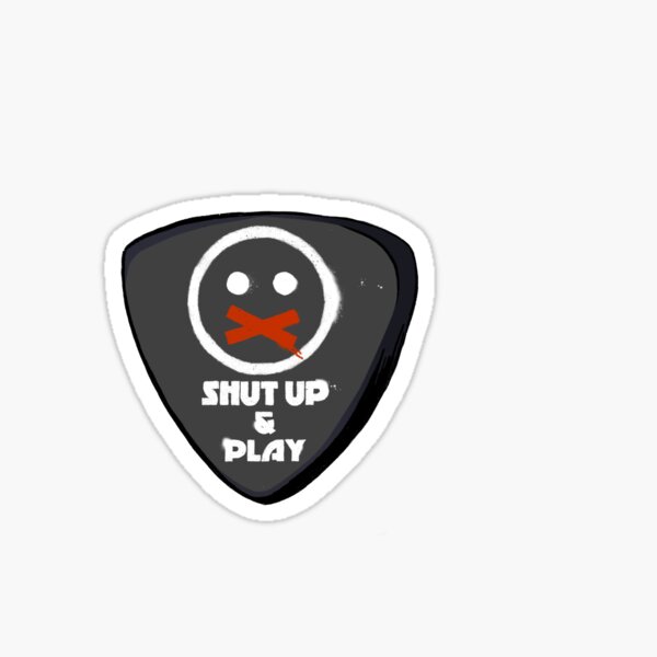 Shut Up & Play Guitar Pick Sticker