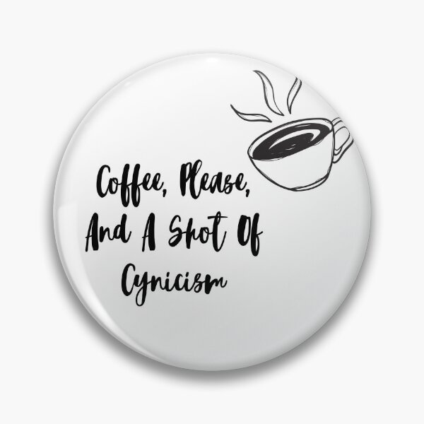 Item preview, Coffee, please, and a shot of cynicism.  designed and sold by lovehaleyxo.