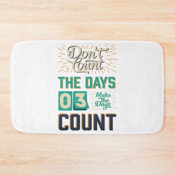 Item preview, Don't Count The Days, Make The Days Count designed and sold by RsK_DeSiGn.