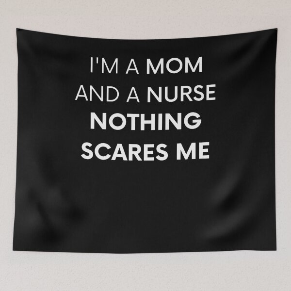 Item preview, I'm A Mom And A Nurse, Nothing Scares Me designed and sold by BigBoyShop.