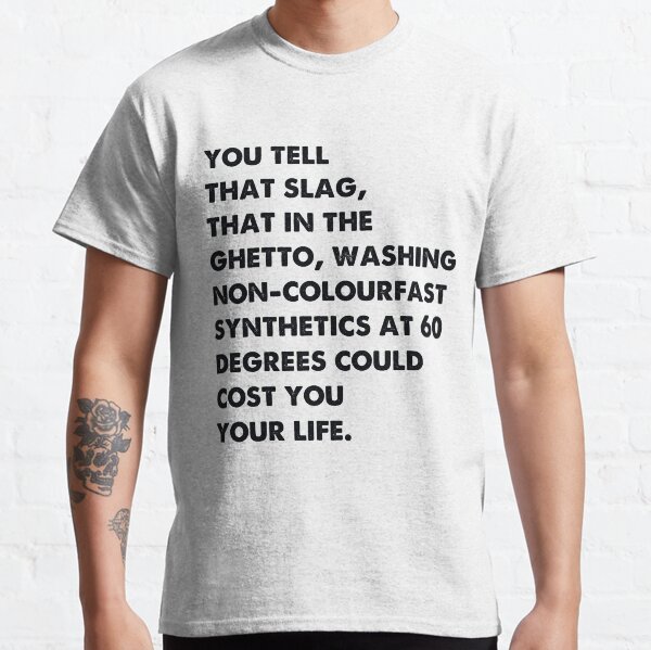 Tell that slag Classic T-Shirt