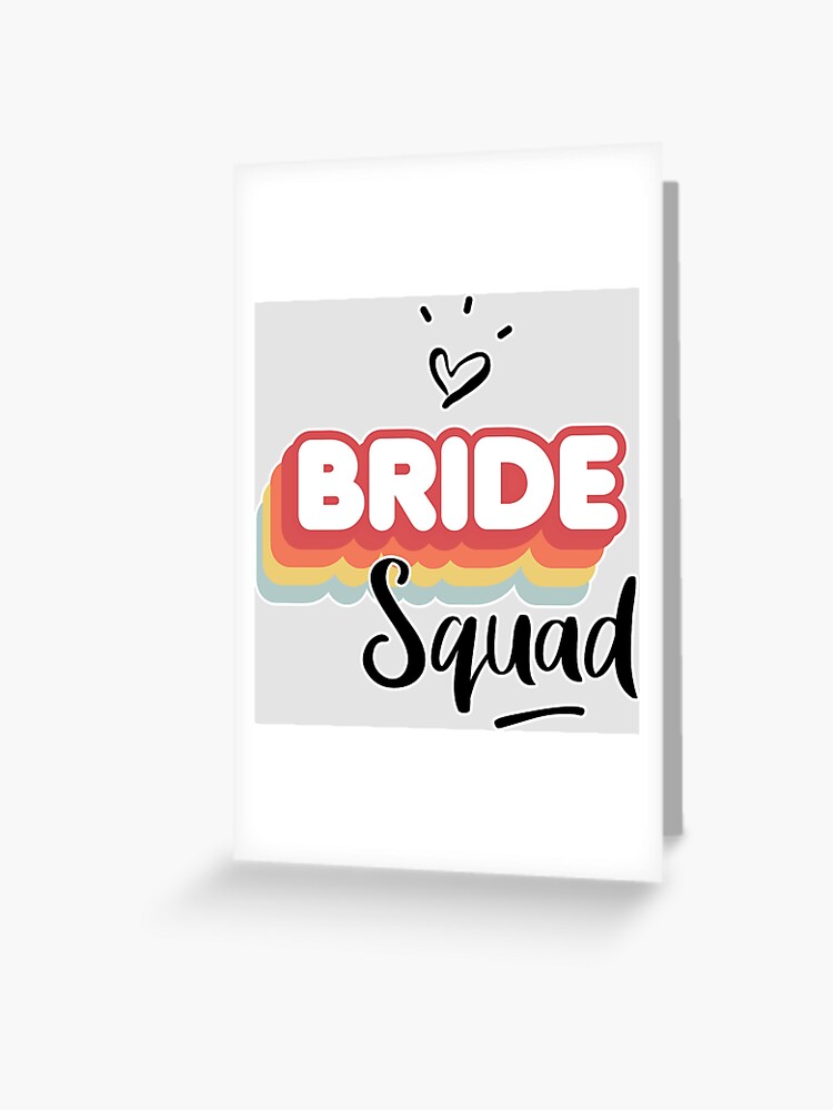 Bride Squad Greeting Card by lepetitcalamar