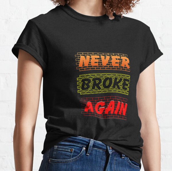 never broke again shirt orange