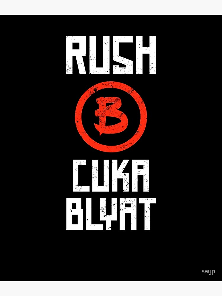 "Rush B Cyka Blyat Online Gaming Meme " Photographic Print By Sayp ...