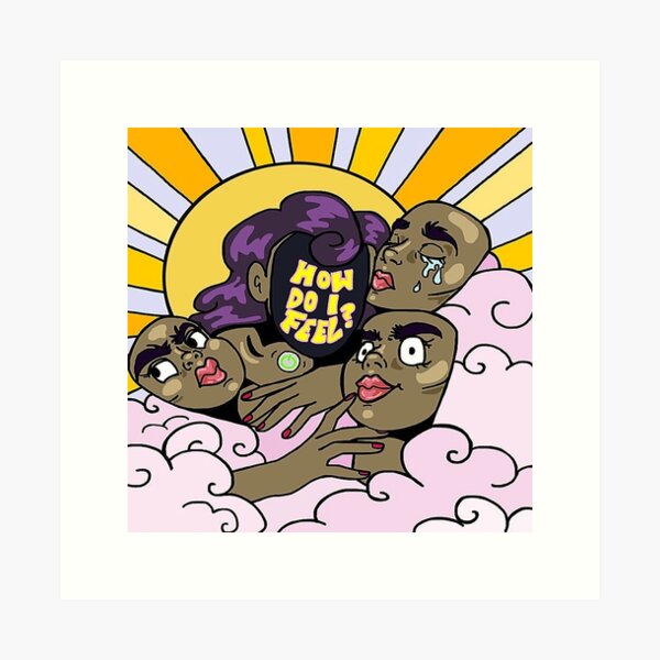 HOW DO I FEEL? Art Print