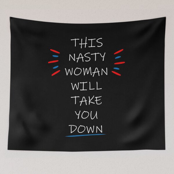 Item preview, This Nasty Woman Will Take You Down designed and sold by TheFirstOne.