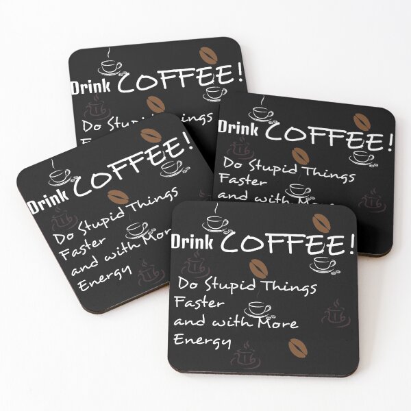 Item preview, Drink coffee! Do stupid things faster and with more energy (white letters) designed and sold by MisoraA.