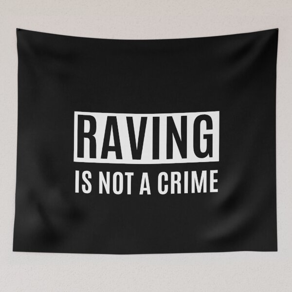 Item preview, Raving Is Not A Crime designed and sold by m95sim.