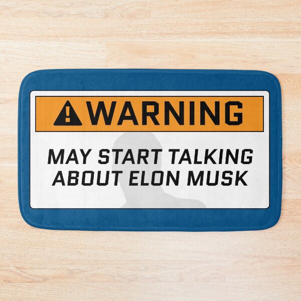 Item preview, Warning! May Start Talking About Elon Musk Meme designed and sold by SeguinM.