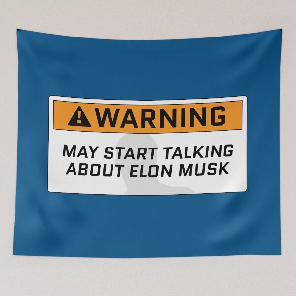 Item preview, Warning! May Start Talking About Elon Musk Meme designed and sold by SeguinM.