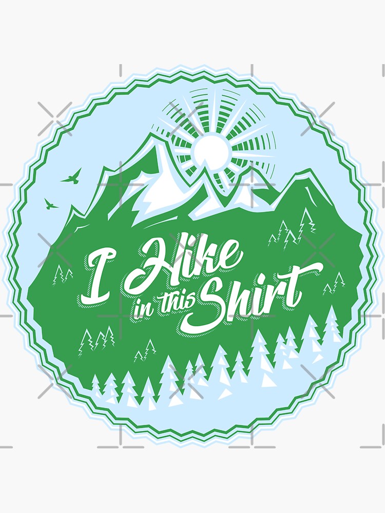 Thumbnail 3 of 3, Sticker, I Hike In This Shirt designed and sold by Bruvi.