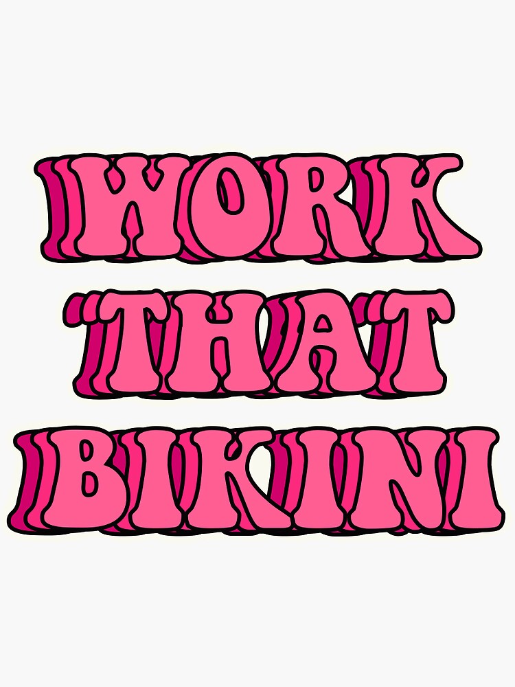 "Work that bikini quote sticker" Sticker by Yamid Redbubble