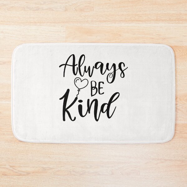 Item preview, Always Be Kind designed and sold by NisRayDesign.