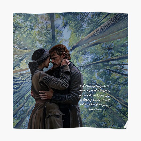 Jamie And Claire Fraseroutlander Quote Poster By Sassenach616 Redbubble 