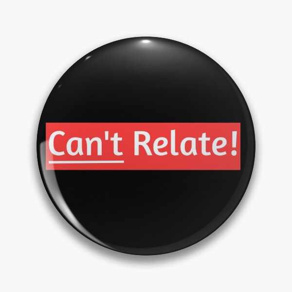 Item preview, Can't Relate! designed and sold by The Snug & Sassy.