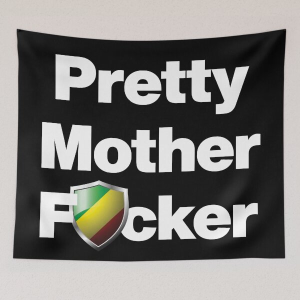Item preview, I am a Pretty Mother Focker from Republic Of Congo designed and sold by HelloFromAja.