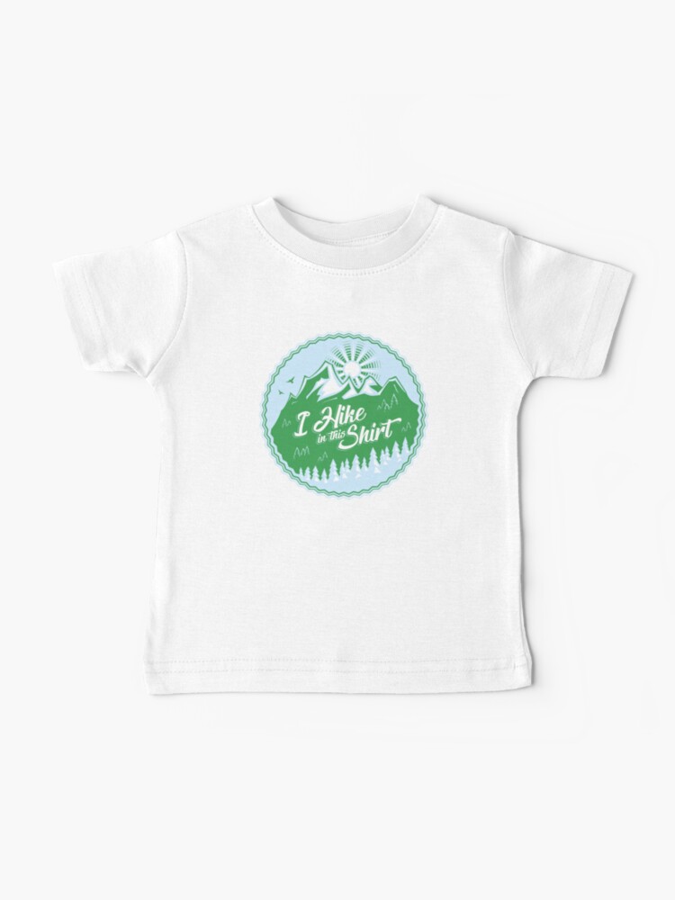 Thumbnail 1 of 2, Baby T-Shirt, I Hike In This Shirt designed and sold by Bruvi.