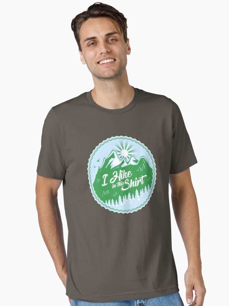 Thumbnail 1 of 7, Essential T-Shirt, I Hike In This Shirt designed and sold by Bruvi.