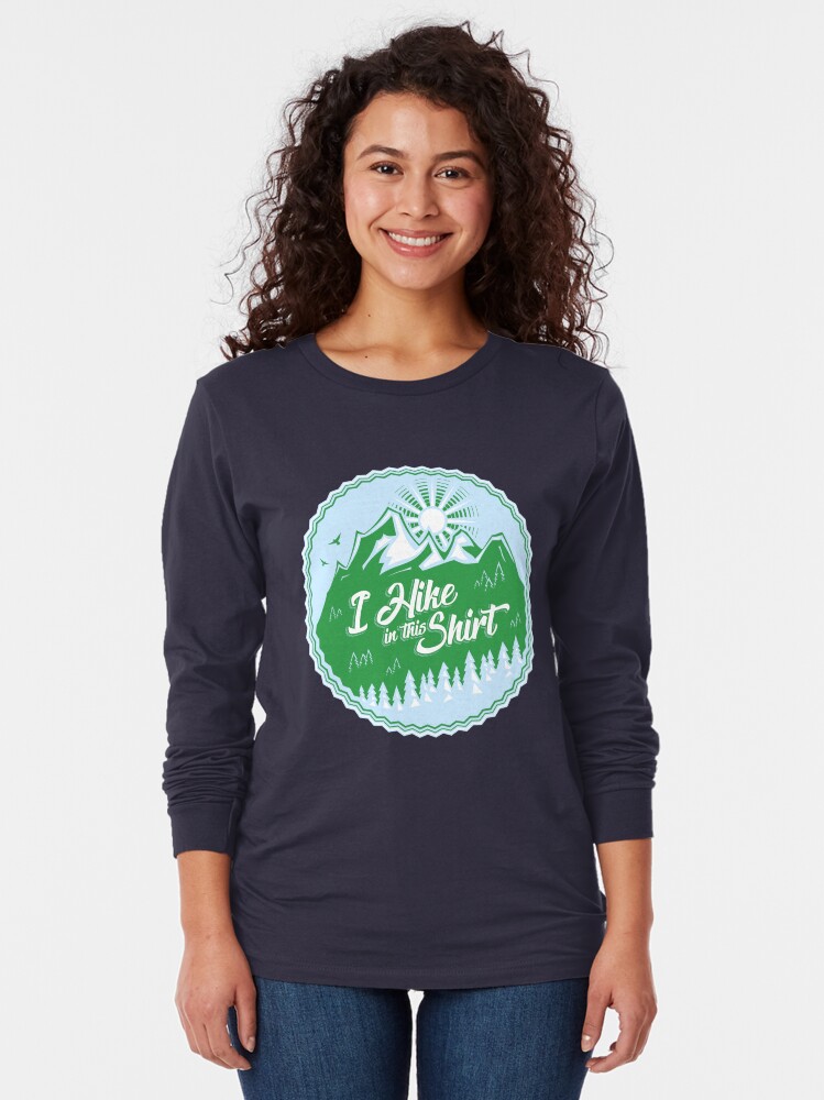Thumbnail 2 of 5, Long Sleeve T-Shirt, I Hike In This Shirt designed and sold by Bruvi.