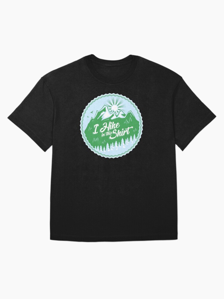 Thumbnail 3 of 7, Oversized T-Shirt, I Hike In This Shirt designed and sold by Bruvi.